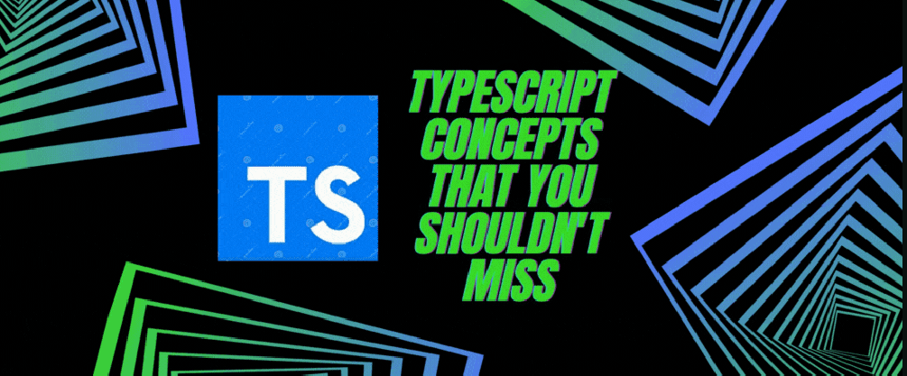 Enhancing Your TypeScript Skills: Top 10 Concepts